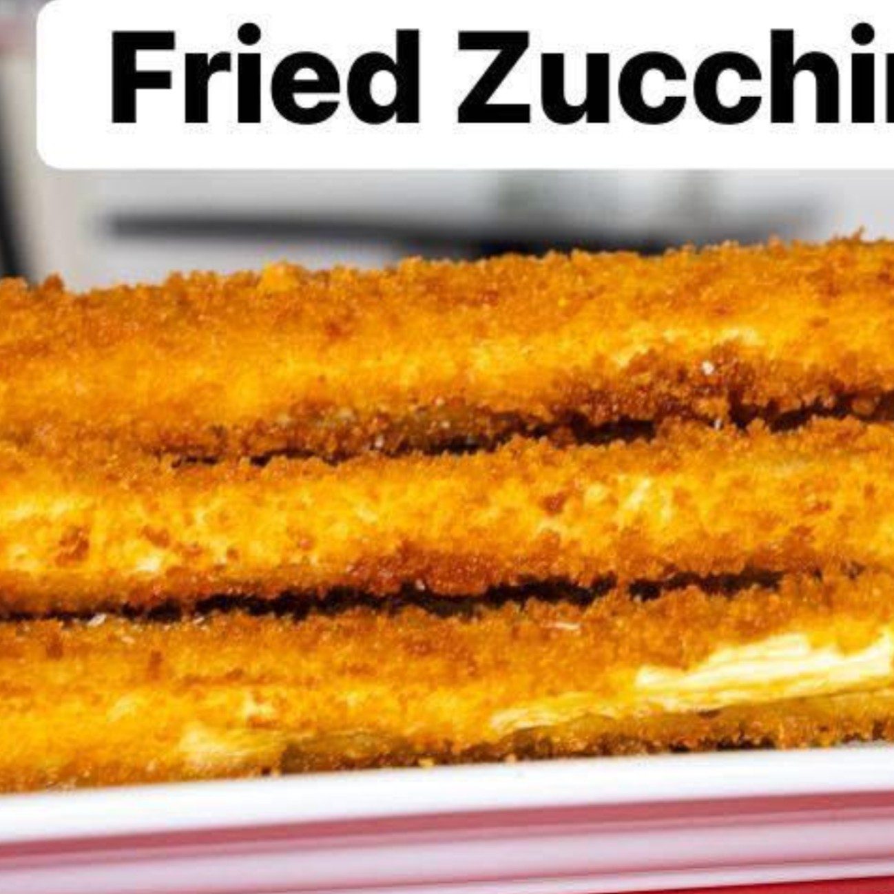 Fried Zucchini.
