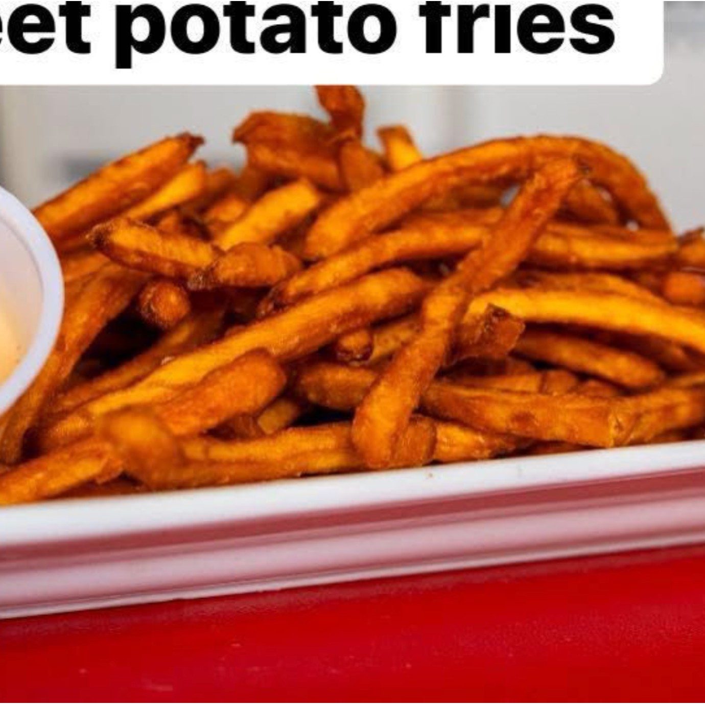 Sweet Potato Fries.